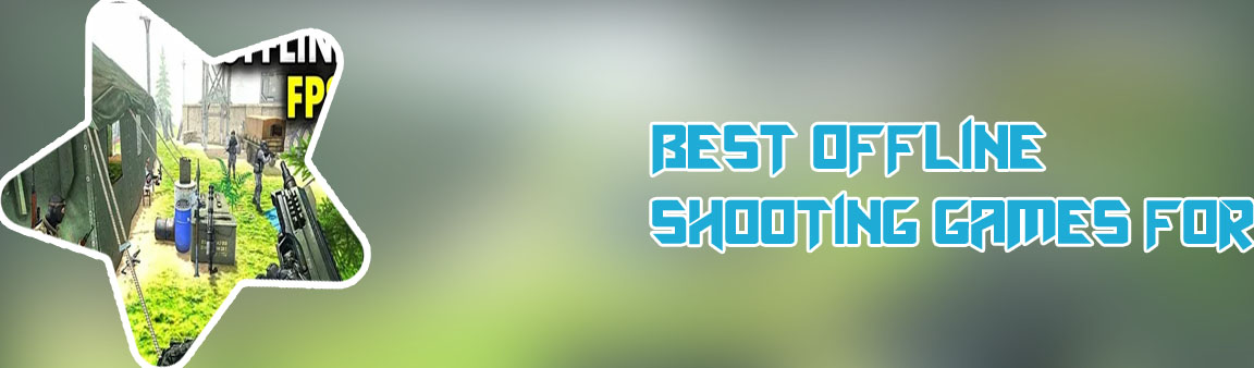 Best offline fps games for android
