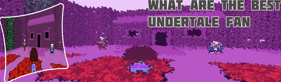 Best undertale fan games